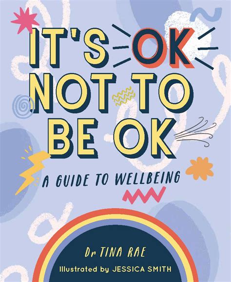 Its Ok Not To Be Ok Tina Rae Illustrated By Jessica Smith