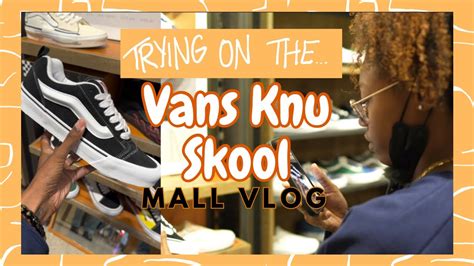 Trying On The VANS KNU SKOOL They Drippy Fr Mall Vlog Vans Knu