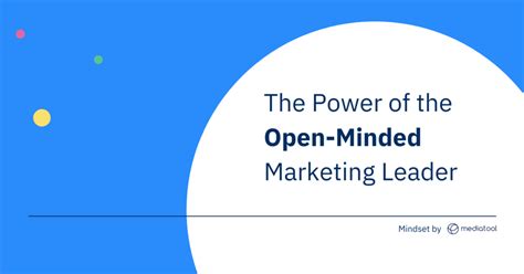 The Power Of The Open Minded Marketing Leader Mediatool