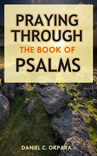 Praying Through The Book Of Psalms Discover Great Psalms Powerful