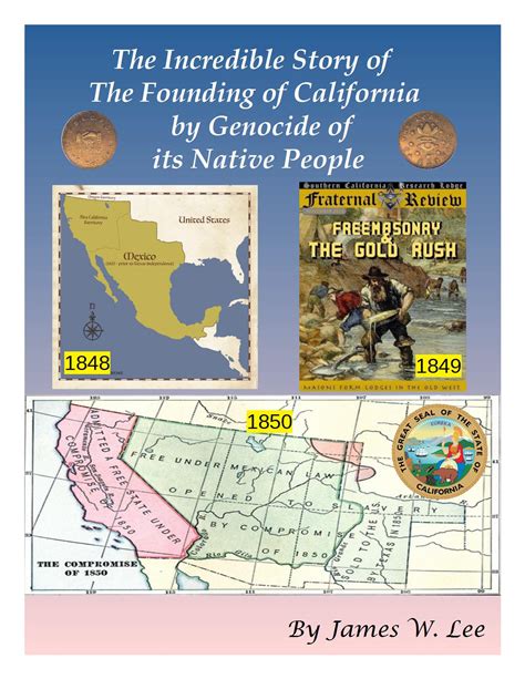 The Incredible Story Of The Founding Of California By Genocide ~ Free