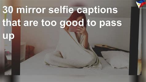 30 Mirror Selfie Captions That Are Too Good To Pass Up Youtube