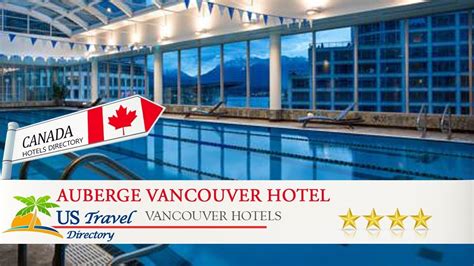 Auberge Vancouver Hotel Vancouver Hotels Canada Youtube
