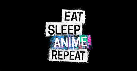 Eat Sleep Anime Repeat Anime Sticker Teepublic