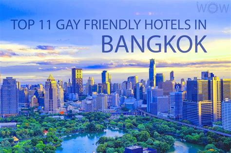 Top 11 Gay Friendly Hotels In Bangkok 2023 Wow Travel