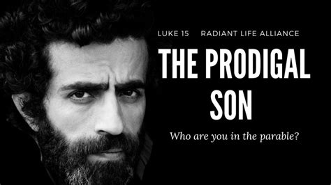 The Prodigal Son Radiant Life Alliance