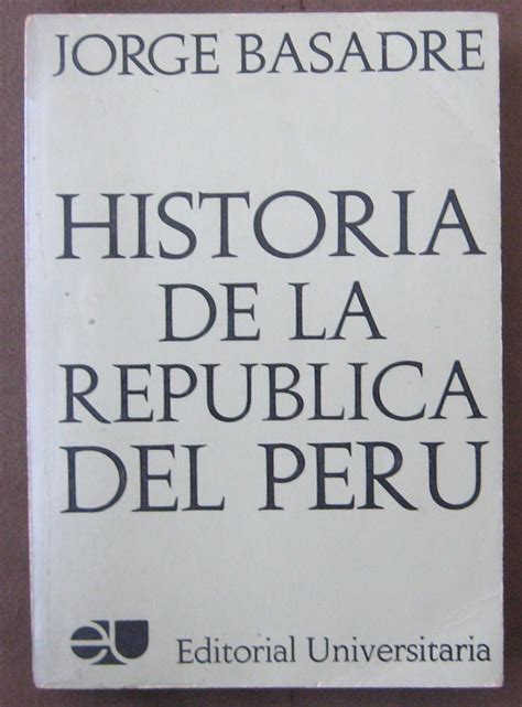 Jorge Basadre Historia De La Republica Del Peru Pdf