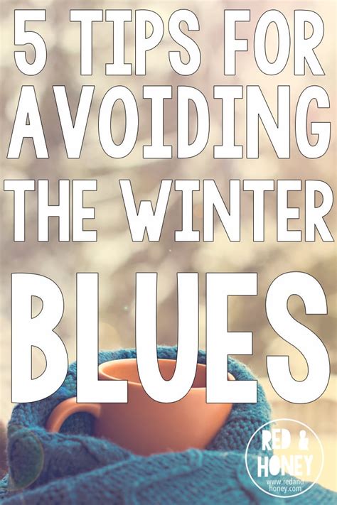 5 Tips For How To Avoid The Winter Blues Red And Honey