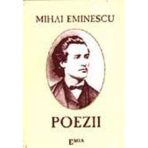 Mihai eminescu poezii ale scriitorilor romani predate la gimnaziu si liceu. MIHAI EMINESCU / POEZII - Biblios.ro