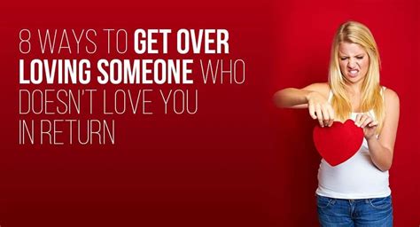 Check spelling or type a new query. 8 Ways To Get Over Loving Someone Who Doesn't Love You In ...