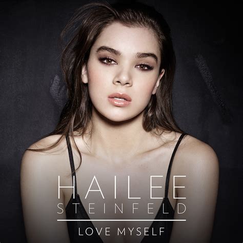 Musica Informa Hailee Steinfeld Love Myself