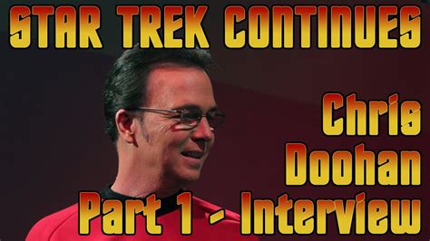 Star Trek Continues Chris Doohan Interview Part 1 Youtube