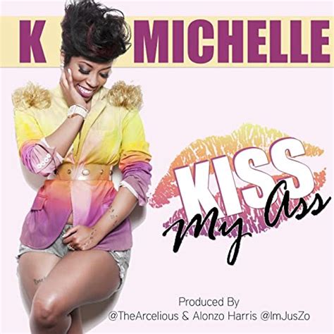 Kiss My Ass Explicit By K Michelle On Amazon Music