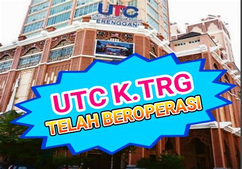 Baca tentang utc di wikipedia. INFO TERENGGANU - UTC TERENGGANU TELAH MULA BEROPERASI ...