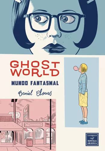 Ghost World Edicion Esencial De Clowes Daniel Editorial Ediciones La Cupula Sl Tapa