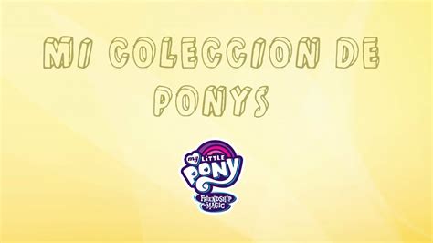 Mi Colección De Ponys Youtube