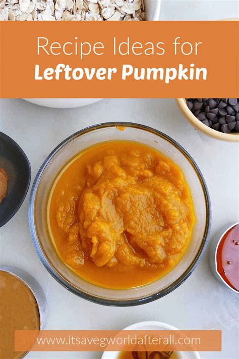 Leftover Pumpkin Recipes Ideas And Tips Its A Veg World After All