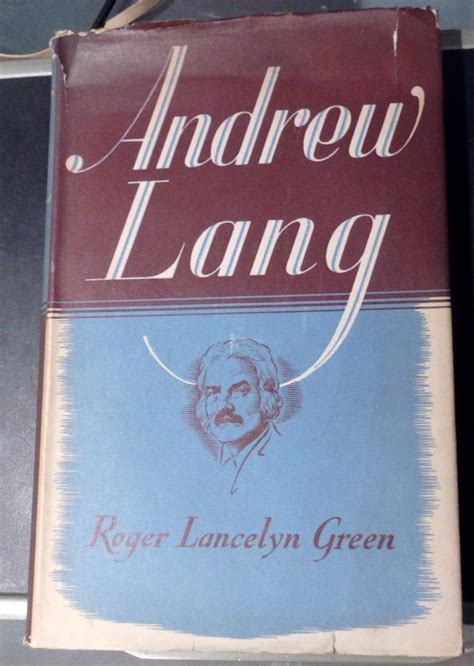 Andrew Lang A Critical Biography With Bibliography De Roger