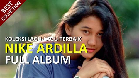 Nike Ardila Full Album The Best Koleksi Lagu Populer Nike Ardila