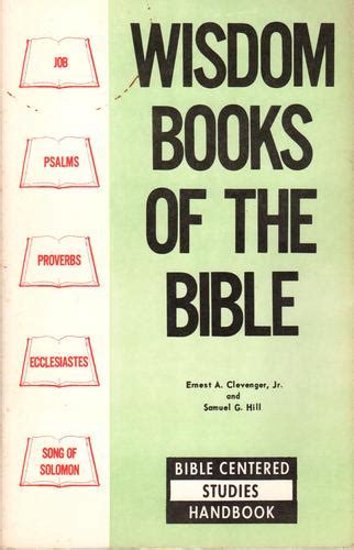 Wisdom Books Of The Bible By Ernest A Clevenger Jr Open Library