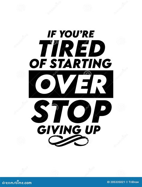 If Youâ€ Re Tired Of Starting Over Stop Giving Up Hand Drawn