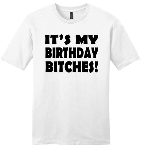 Ridiculous T Shirts Short Sleeve It S My Birthday Bitches Men Graphic O Neck Tees In T Shirts