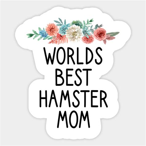 Worlds Best Hamster Mom Hamster Mom Hamster Funny