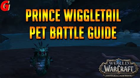 Twitter how to beat prince wiggletail in nazjatar for the nautical nuisances. Prince Wiggletail Pet Battle Guide - BFA - YouTube