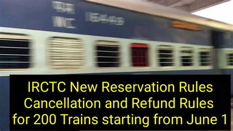 irctc new reservation rules cancellation rules and refund rules for 200 trains starting frm