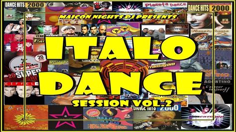 Italo Dance Session Vol 2 [mix By Maicon Nights Dj] Italo Dance Eurodance Hands Up
