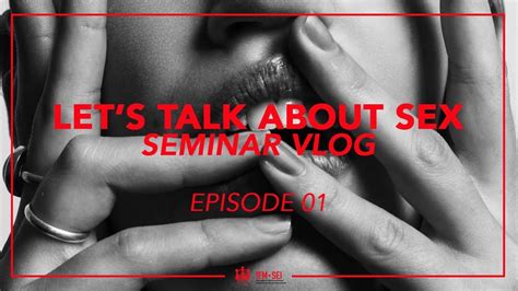 Let S Talk About Sex Episode IFM Vlog YouTube