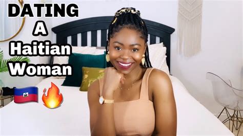 Dating A Haitian Woman 101 What Its Like Dating Haitian Women 🇭🇹🔥 Youtube