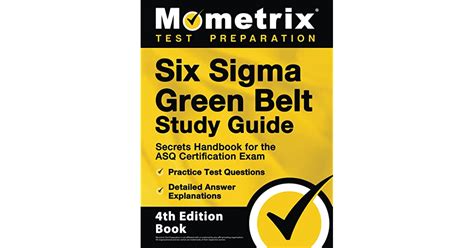 Six Sigma Green Belt Study Guide Secrets Handbook For The ASQ
