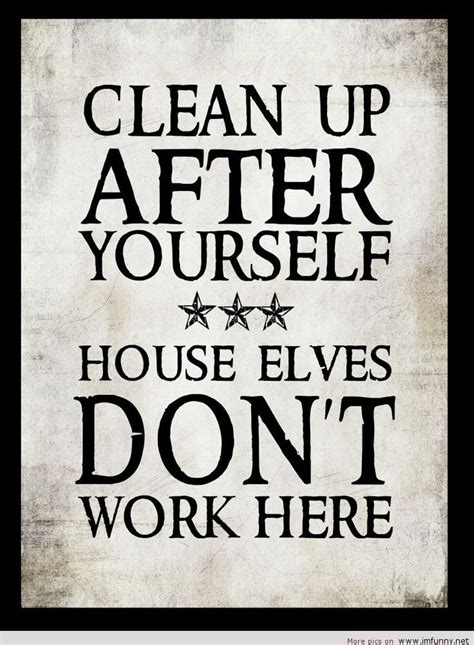 Clean Up Funny Quotes Quotesgram