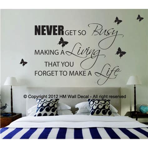 An education is not so much about making a living as making a person. HM Wall Decal Never Get So Busy Making A Living...... Wall ...