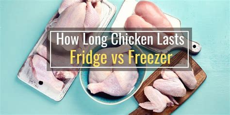 How Long Chicken Lasts In The Fridge And Freezer Raw Vs Cooked