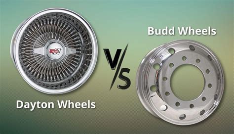 Dayton Wheels Vs Budd Wheels 5 Key Differences