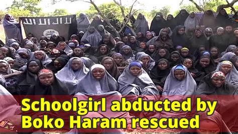 Schoolgirl Abducted By Boko Haram Rescued Youtube
