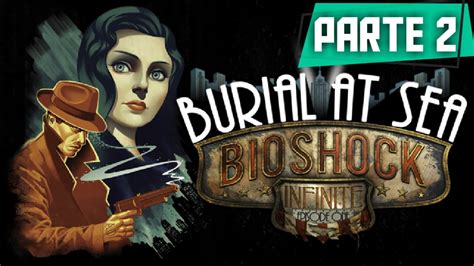Bioshock Infinite Panteon Marino 2 Gameplay EspaÑol Youtube