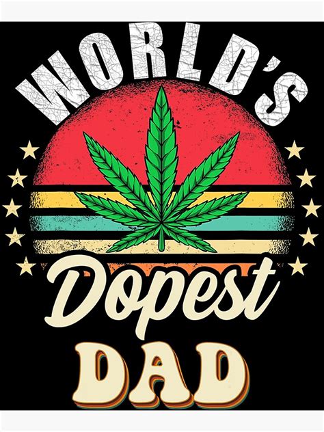 Funny Fathers Day 420 Weed Dad Vintage Worlds Dopest Dad Poster For