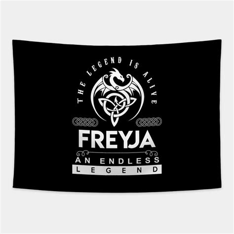 Freyja Name T Shirt The Legend Is Alive Freyja An Endless Legend