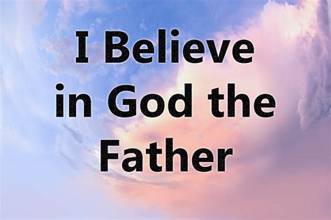 I Believe In God The Father