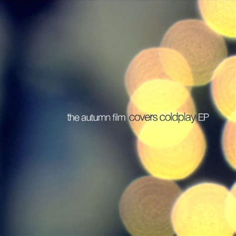 The Autumn Film Covers Coldplay Ep The Autumn Film Mp3