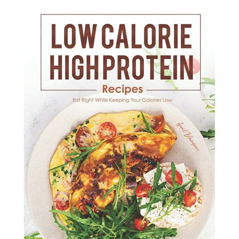 Low Calorie High Protein Recipes Eat Right While Keeping Your