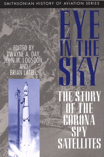 It was a good book about reality, what is and what isn't. Eye in the Sky: The Story of the CORONA Spy Satellites ...