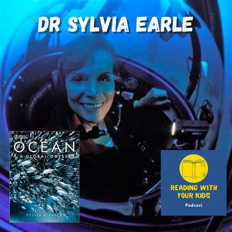 Travel To The Deepest Parts Of The Ocean With Dr Sylvia Earle The