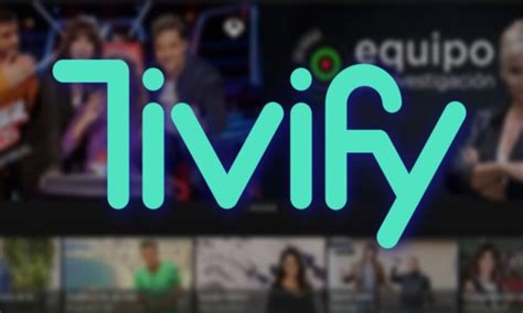 Tv Online Gratis Sin Registro Con La App Tivify En Vivo Guía Fácil