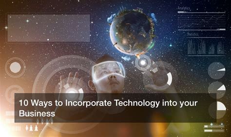10 Ways To Incorporate Technology Into Your Business Technology Magazine