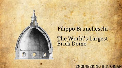 Filippo Brunelleschi The Worlds Largest Brick Dome Youtube