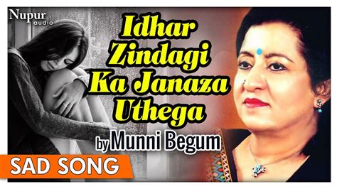 Idhar Zindagi Ka Janaza Uthega By Munni Begum Romantic Sad Song With